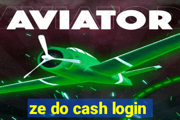 ze do cash login